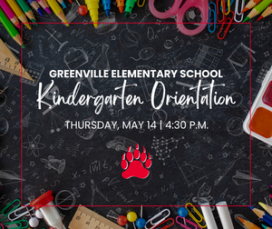 Greenville Elementary School Kindergarten Orientation | May 14 at 4:30 p.m.