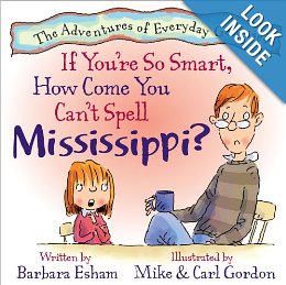 If You're So Smart, Why Can't You Spell Mississippi